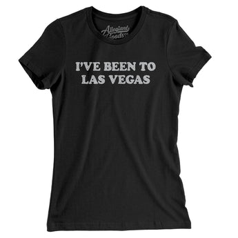 I've Been To Las Vegas Women's T-Shirt-Allegiant Goods Co. Vintage Sports Apparel