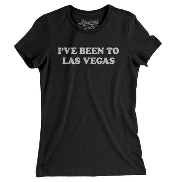 I've Been To Las Vegas Women's T-Shirt-Allegiant Goods Co. Vintage Sports Apparel