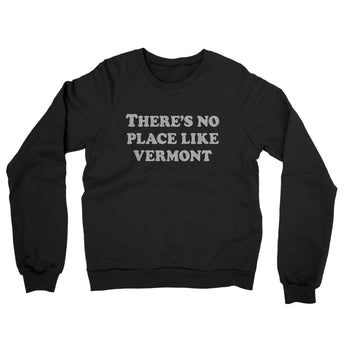 There's No Place Like Vermont Midweight French Terry Crewneck Sweatshirt-Allegiant Goods Co. Vintage Sports Apparel