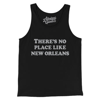 There's No Place Like New Orleans Men/Unisex Tank Top-Allegiant Goods Co. Vintage Sports Apparel