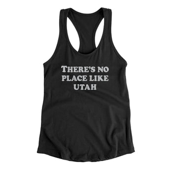 There's No Place Like Utah Women's Racerback Tank-Allegiant Goods Co. Vintage Sports Apparel