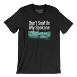 Don't Seattle My Spokane Men/Unisex T-Shirt-Black-Allegiant Goods Co. Vintage Sports Apparel