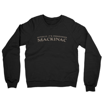 Actually It's Pronounced Mackinac Midweight French Terry Crewneck Sweatshirt-Black-Allegiant Goods Co. Vintage Sports Apparel