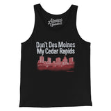Don't Des Moines My Cedar Rapids Men/Unisex Tank Top-Allegiant Goods Co. Vintage Sports Apparel
