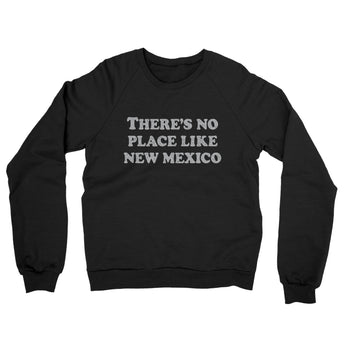 There's No Place Like New Mexico Midweight French Terry Crewneck Sweatshirt-Allegiant Goods Co. Vintage Sports Apparel