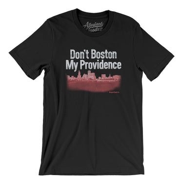Don't Boston My Providence Men/Unisex T-Shirt-Black-Allegiant Goods Co. Vintage Sports Apparel