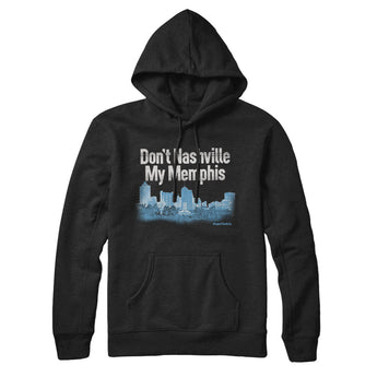 Don't Nashville My Memphis Hoodie-Allegiant Goods Co. Vintage Sports Apparel