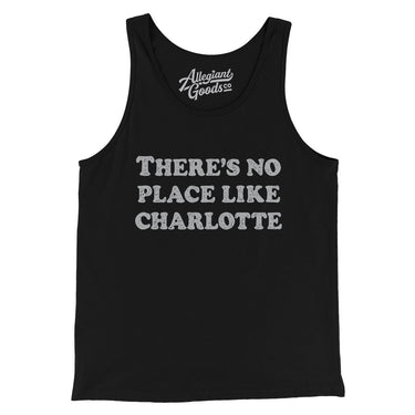 There's No Place Like Charlotte Men/Unisex Tank Top-Allegiant Goods Co. Vintage Sports Apparel