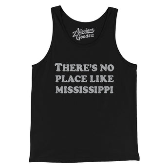 There's No Place Like Mississippi Men/Unisex Tank Top-Allegiant Goods Co. Vintage Sports Apparel