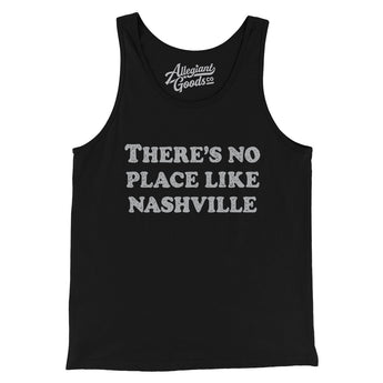 There's No Place Like Nashville Men/Unisex Tank Top-Allegiant Goods Co. Vintage Sports Apparel