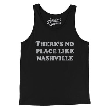 There's No Place Like Nashville Men/Unisex Tank Top-Allegiant Goods Co. Vintage Sports Apparel