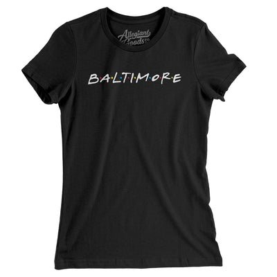 Baltimore Friends Women's T-Shirt-Black-Allegiant Goods Co. Vintage Sports Apparel