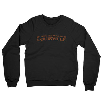 Actually It's Pronounced Louisville Midweight French Terry Crewneck Sweatshirt-Black-Allegiant Goods Co. Vintage Sports Apparel