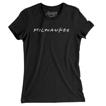 Milwaukee Friends Women's T-Shirt-Allegiant Goods Co. Vintage Sports Apparel