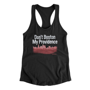 Don't Boston My Providence Women's Racerback Tank-Allegiant Goods Co. Vintage Sports Apparel