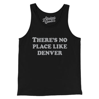 There's No Place Like Denver Men/Unisex Tank Top-Allegiant Goods Co. Vintage Sports Apparel