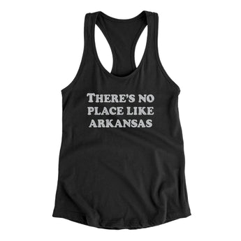 There's No Place Like Arkansas Women's Racerback Tank-Allegiant Goods Co. Vintage Sports Apparel