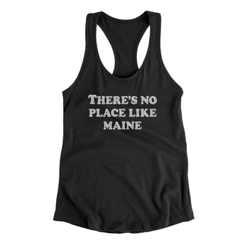 There's No Place Like Maine Women's Racerback Tank-Allegiant Goods Co. Vintage Sports Apparel