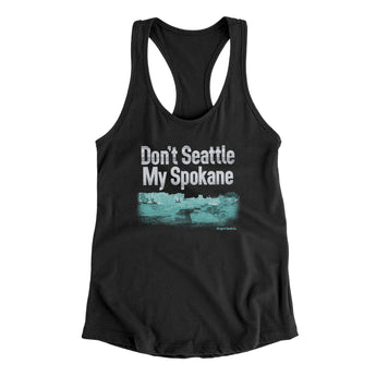 Don't Seattle My Spokane Women's Racerback Tank-Allegiant Goods Co. Vintage Sports Apparel
