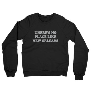 There's No Place Like New Orleans Midweight French Terry Crewneck Sweatshirt-Allegiant Goods Co. Vintage Sports Apparel