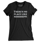 There's No Place Like Mississippi Women's T-Shirt-Allegiant Goods Co. Vintage Sports Apparel