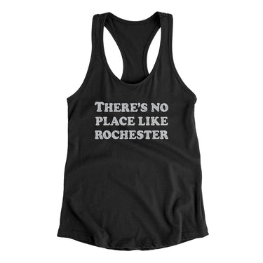 There's No Place Like Rochester Women's Racerback Tank-Allegiant Goods Co. Vintage Sports Apparel