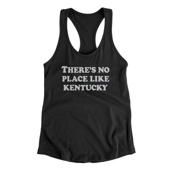 There's No Place Like Kentucky Women's Racerback Tank-Allegiant Goods Co. Vintage Sports Apparel