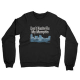 Don't Nashville My Memphis Midweight French Terry Crewneck Sweatshirt-Allegiant Goods Co. Vintage Sports Apparel