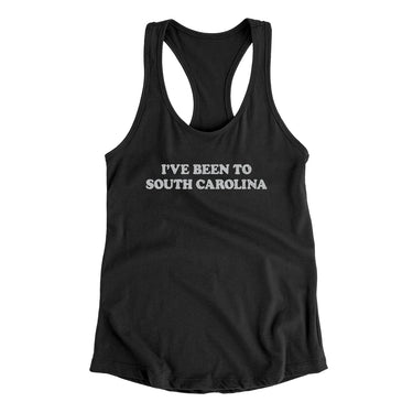I've Been To South Carolina Women's Racerback Tank-Allegiant Goods Co. Vintage Sports Apparel