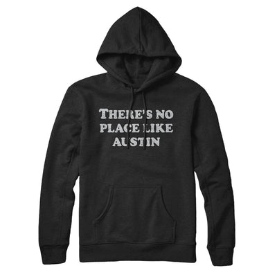 There's No Place Like Austin Hoodie-Black-Allegiant Goods Co. Vintage Sports Apparel