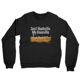 Don't Nashville My Knoxville Midweight French Terry Crewneck Sweatshirt-Black-Allegiant Goods Co. Vintage Sports Apparel