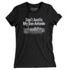 Don't Austin My San Antonio Women's T-Shirt-Black-Allegiant Goods Co. Vintage Sports Apparel