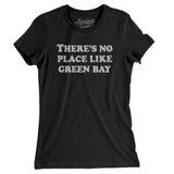 There's No Place Like Green Bay Women's T-Shirt-Allegiant Goods Co. Vintage Sports Apparel