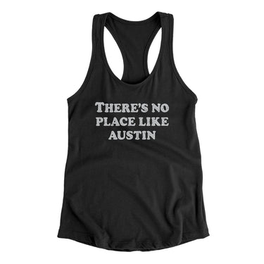 There's No Place Like Austin Women's Racerback Tank-Allegiant Goods Co. Vintage Sports Apparel