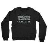 There's No Place Like Charlotte Midweight French Terry Crewneck Sweatshirt-Allegiant Goods Co. Vintage Sports Apparel