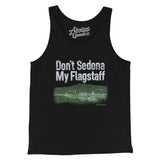 Don't Sedona My Flagstaff Men/Unisex Tank Top-Allegiant Goods Co. Vintage Sports Apparel