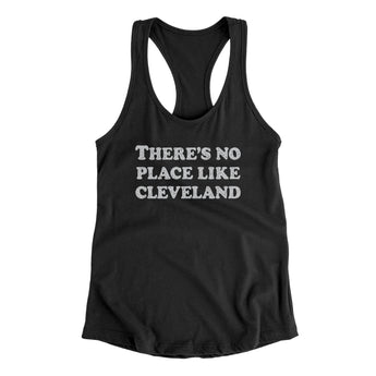 There's No Place Like Cleveland Women's Racerback Tank-Allegiant Goods Co. Vintage Sports Apparel