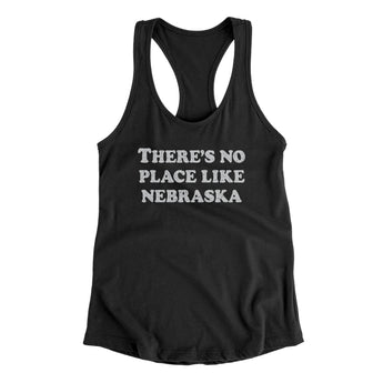 There's No Place Like Nebraska Women's Racerback Tank-Allegiant Goods Co. Vintage Sports Apparel