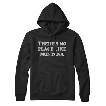 There's No Place Like Montana Hoodie-Allegiant Goods Co. Vintage Sports Apparel