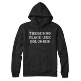 There's No Place Like Columbus Hoodie-Allegiant Goods Co. Vintage Sports Apparel