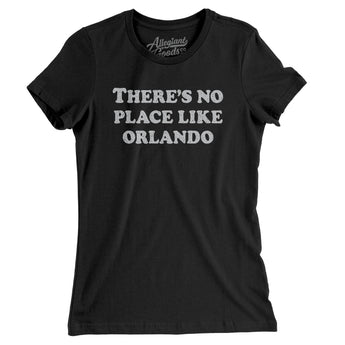 There's No Place Like Orlando Women's T-Shirt-Allegiant Goods Co. Vintage Sports Apparel