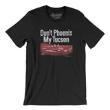 Don't Phoenix My Tucson Men/Unisex T-Shirt-Black-Allegiant Goods Co. Vintage Sports Apparel