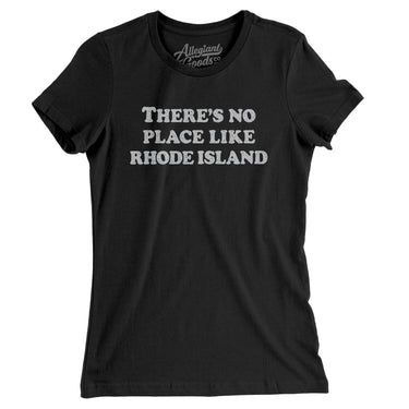 There's No Place Like Rhode Island Women's T-Shirt-Black-Allegiant Goods Co. Vintage Sports Apparel