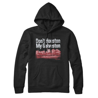 Don't Houston My Galveston Hoodie-Black-Allegiant Goods Co. Vintage Sports Apparel