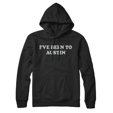 I've Been To Austin Hoodie-Allegiant Goods Co. Vintage Sports Apparel