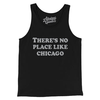 There's No Place Like Chicago Men/Unisex Tank Top-Allegiant Goods Co. Vintage Sports Apparel