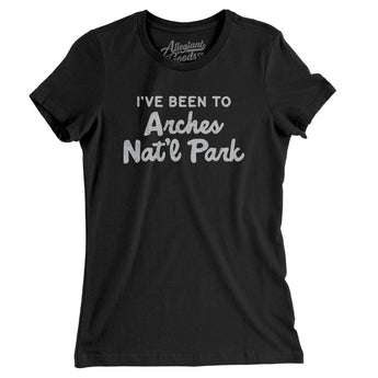 I've Been To Arches National Park Women's T-Shirt-Allegiant Goods Co. Vintage Sports Apparel