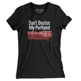Don't Boston My Portland Women's T-Shirt-Black-Allegiant Goods Co. Vintage Sports Apparel