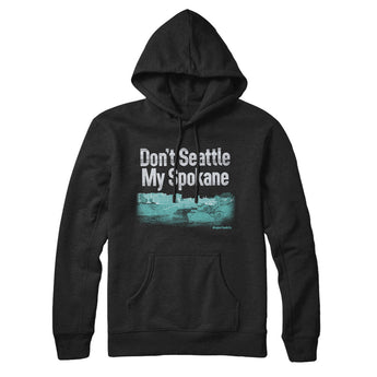 Don't Seattle My Spokane Hoodie-Allegiant Goods Co. Vintage Sports Apparel