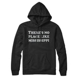 There's No Place Like Mississippi Hoodie-Allegiant Goods Co. Vintage Sports Apparel